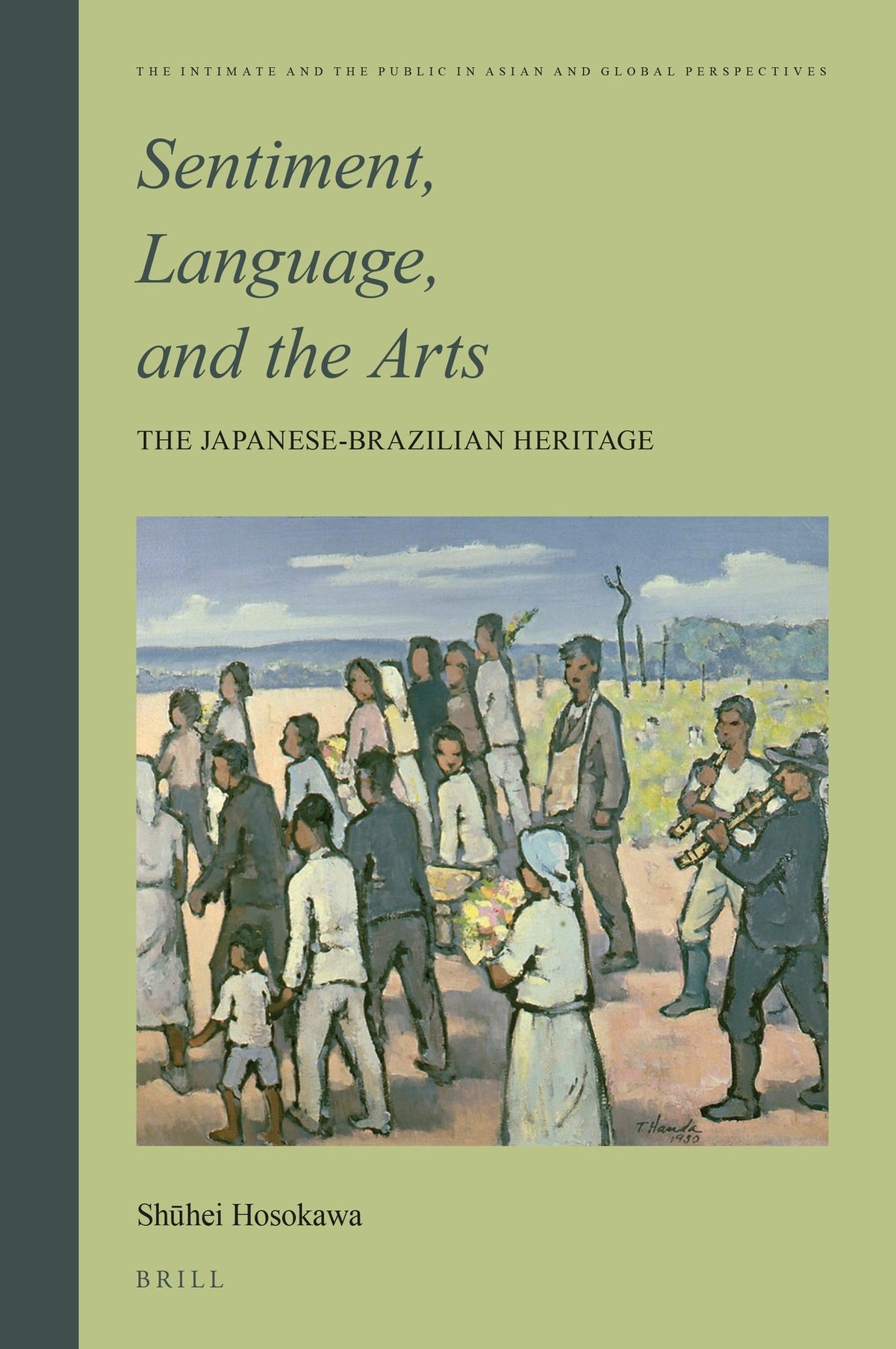 Cover image for Sentiment, Language, and the Arts: The Japanese- Brazilian Heritage ISBN 9789004393714