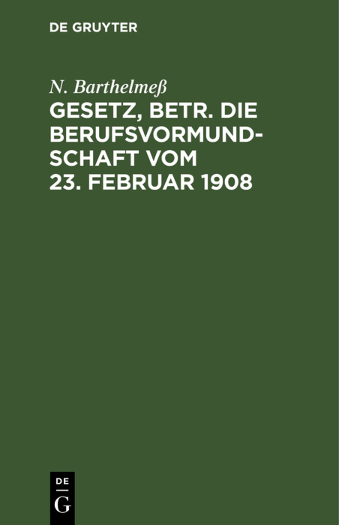 Cover image for Gesetz, betr. die Berufsvormundschaft vom 23. Februar 1908 ISBN 9783112602713