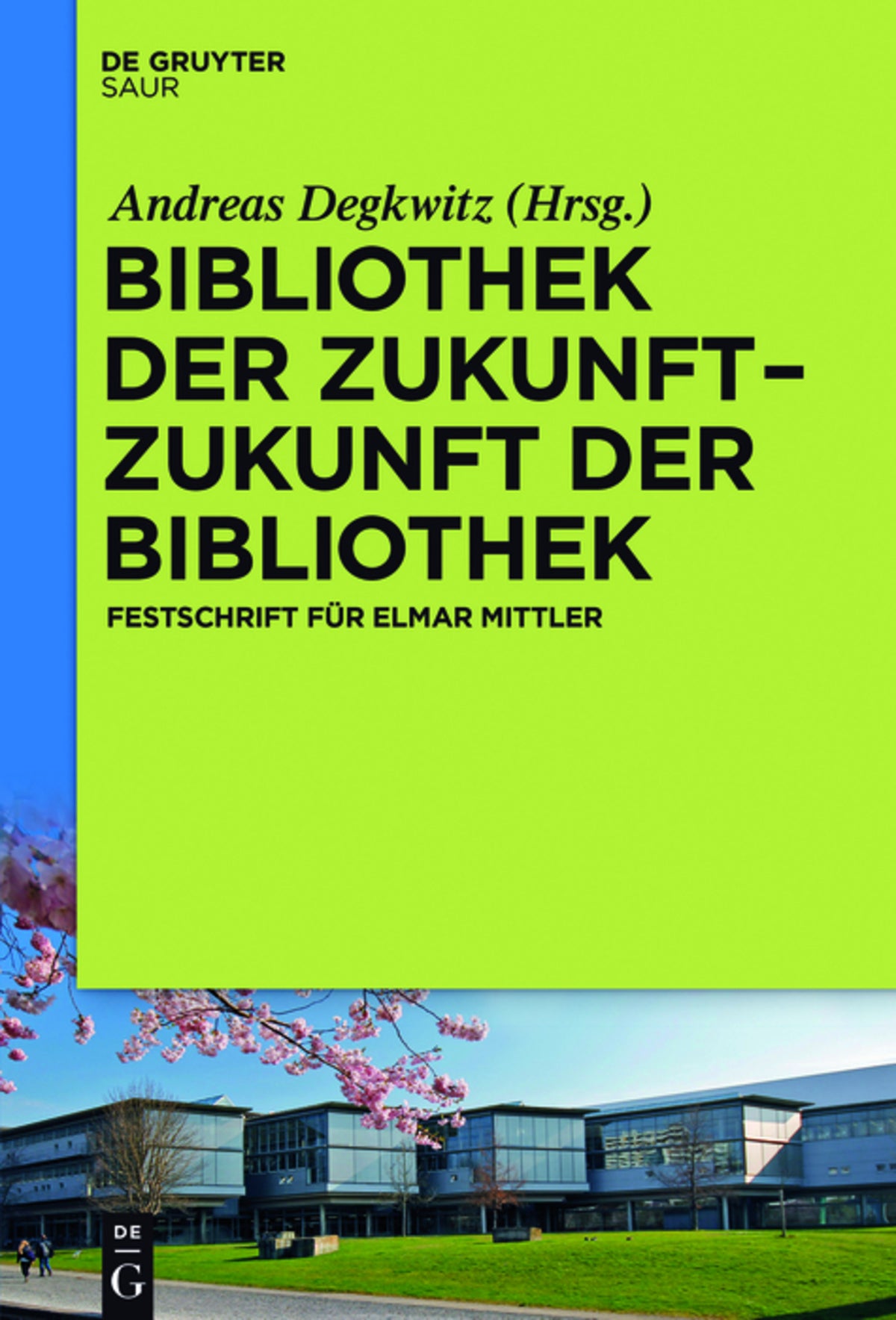 Cover image for Bibliothek der Zukunft. Zukunft der Bibliothek ISBN 9783110461886