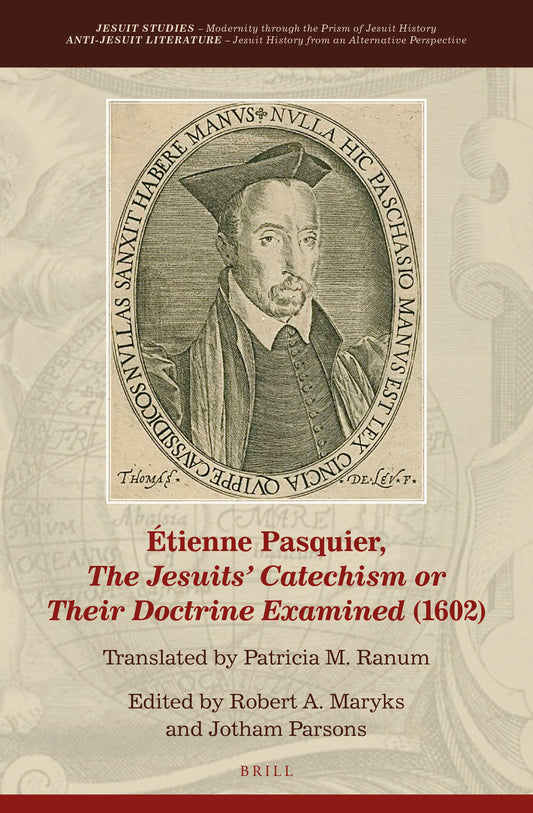 Étienne Pasquier, The Jesuits’ Catechism or Their Doctrine Examined (1602)