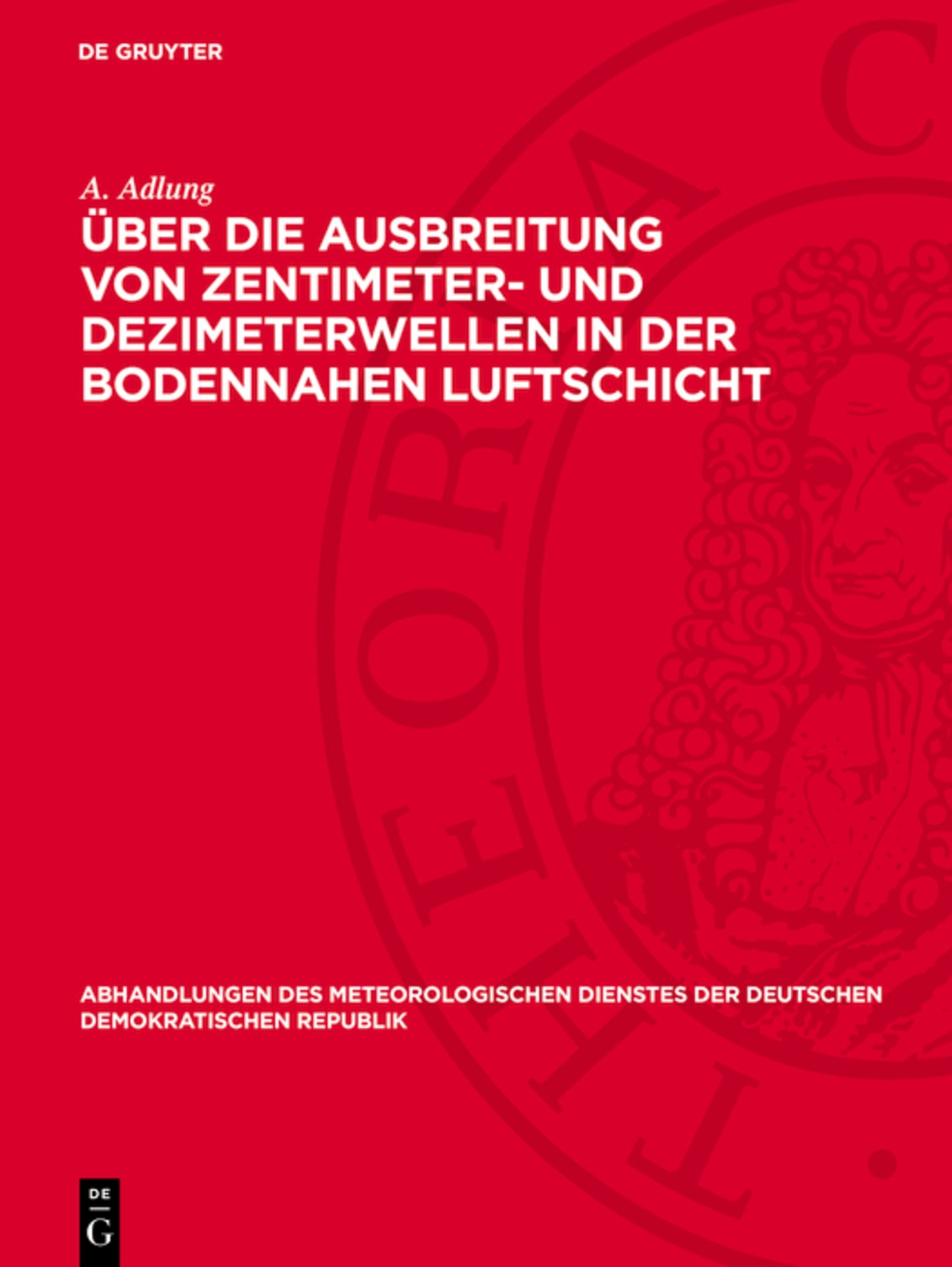 Über die Ausbreitung von Zentimeter- und Dezimeterwellen in der bodennahen Luftschicht
