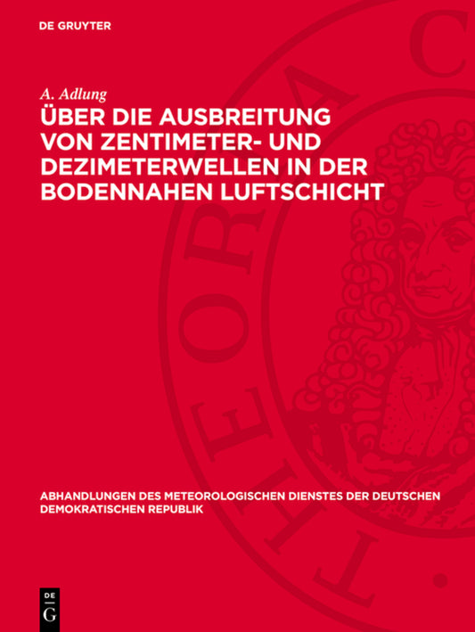 Über die Ausbreitung von Zentimeter- und Dezimeterwellen in der bodennahen Luftschicht