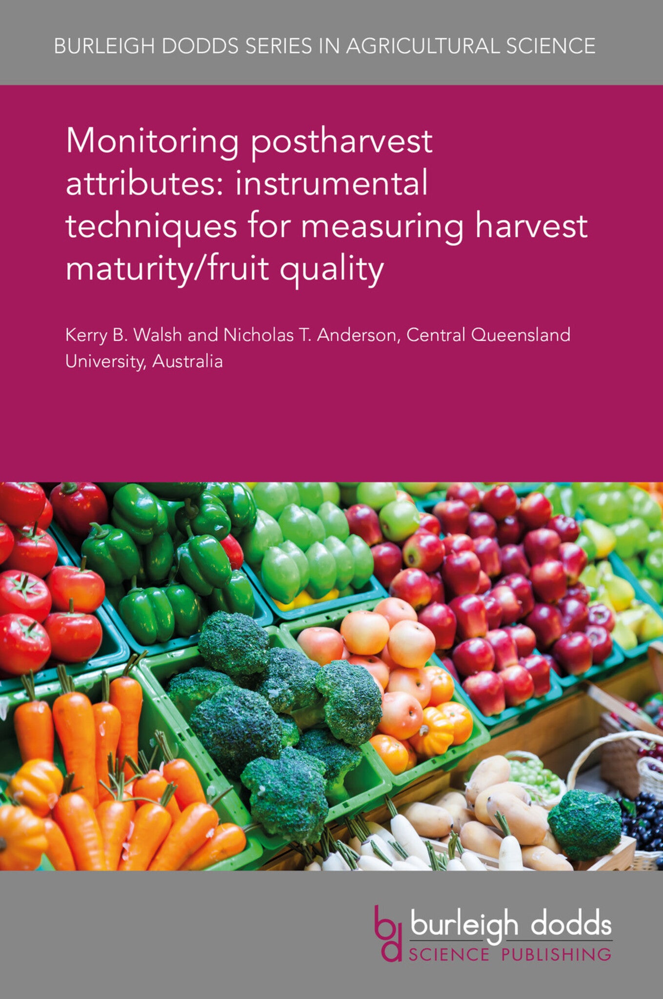 Cover image for Monitoring postharvest attributes: instrumental techniques for measuring harvest maturity/fruit quality ISBN 9781838799977