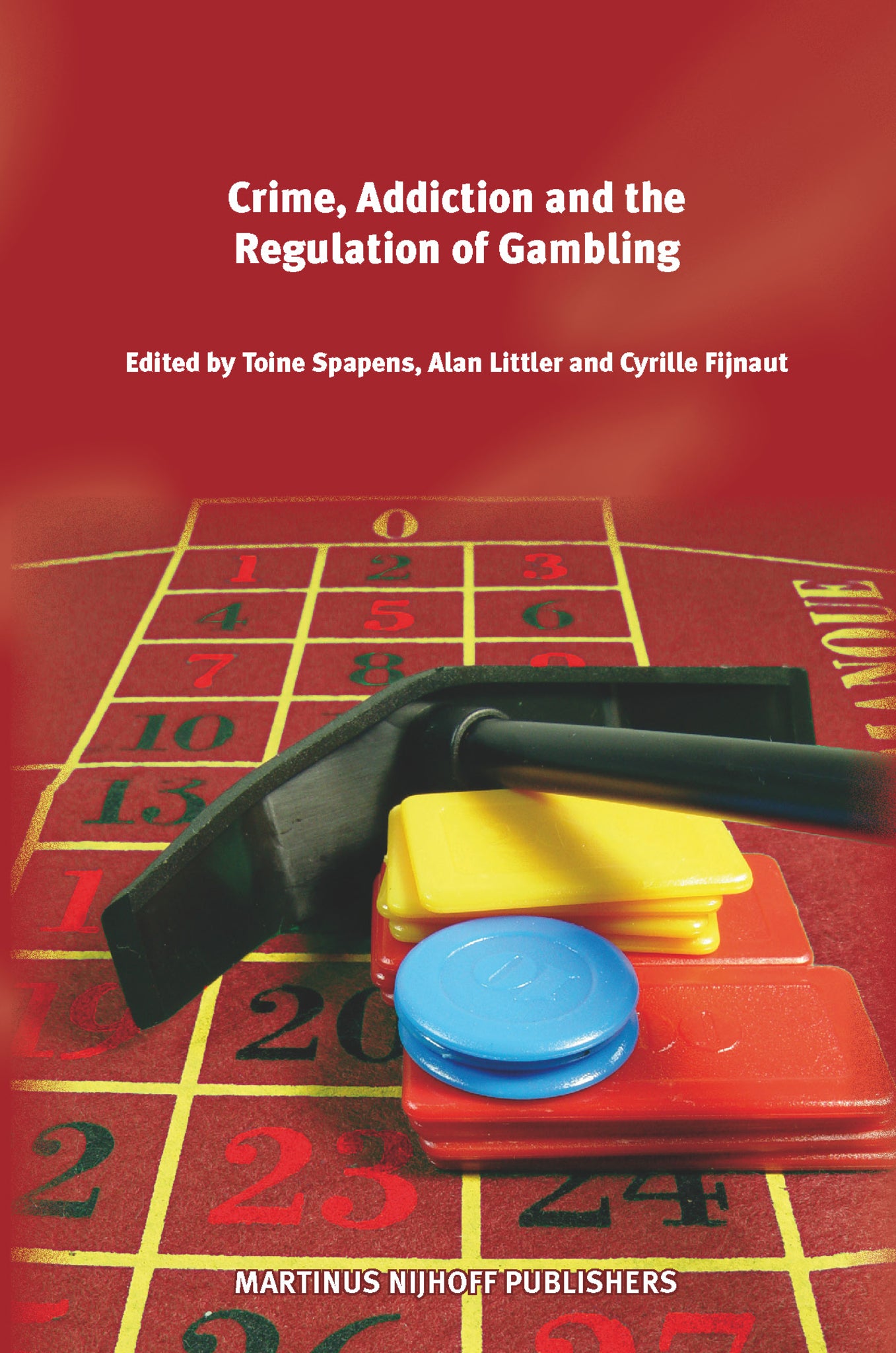 Cover image for Crime, Addiction and the Regulation of Gambling ISBN 9789004172180