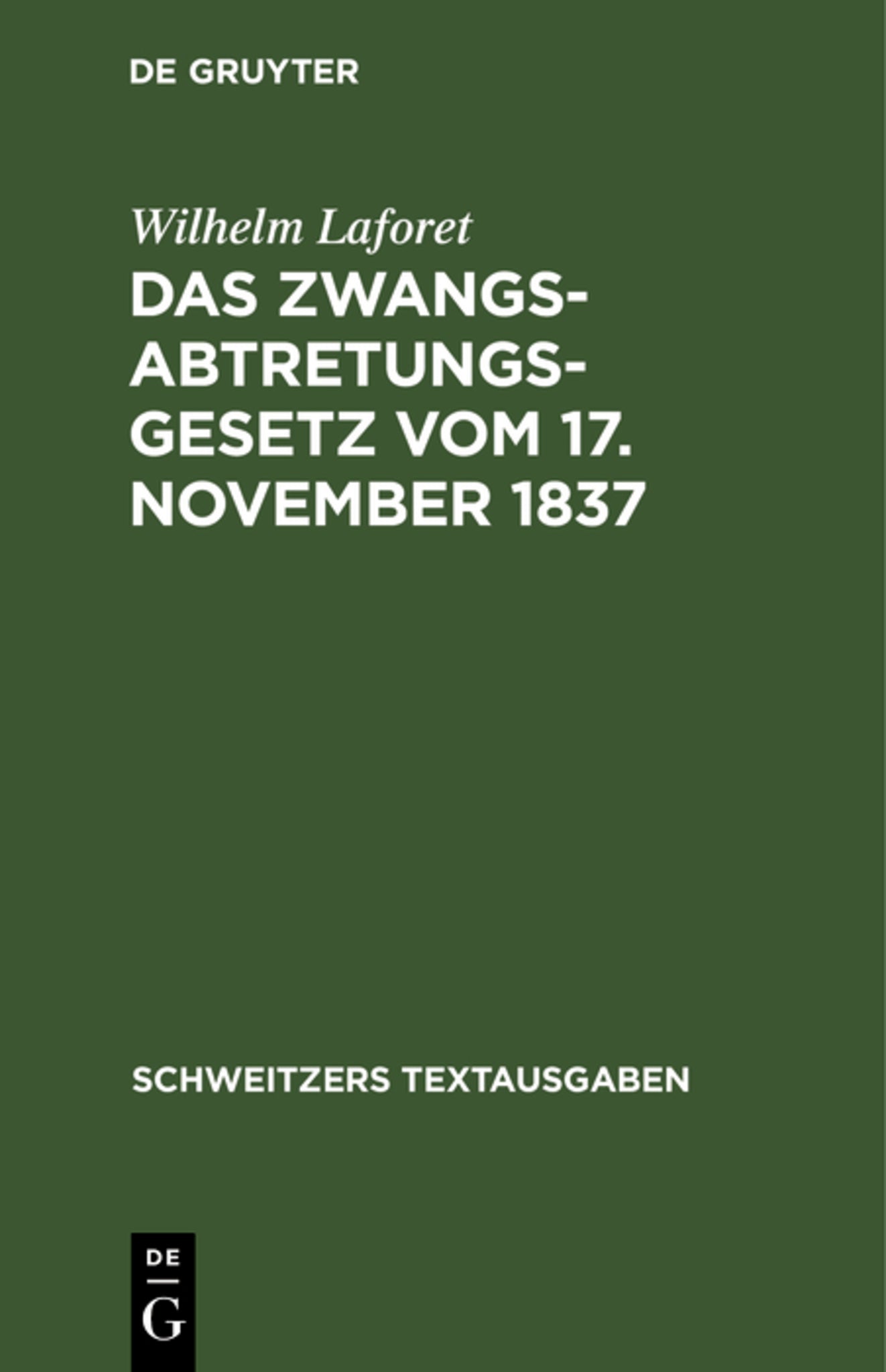 Cover image for Das Zwangsabtretungsgesetz vom 17. November 1837 ISBN 9783112397275