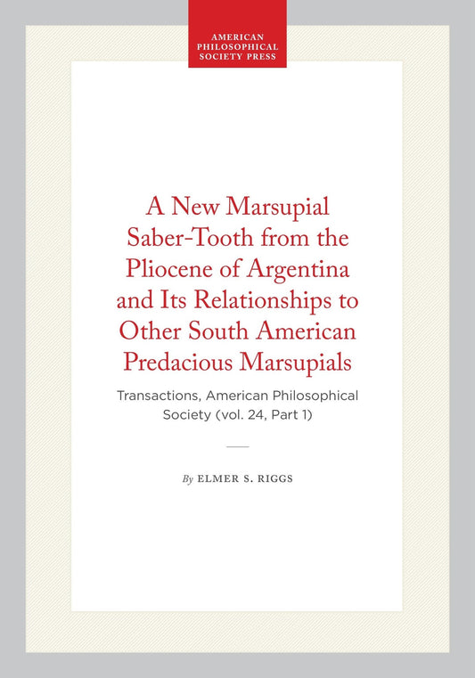 A New Marsupial Saber-Tooth from the Pliocene of Argentina and Its Relationships to Other South American Predacious Marsupials