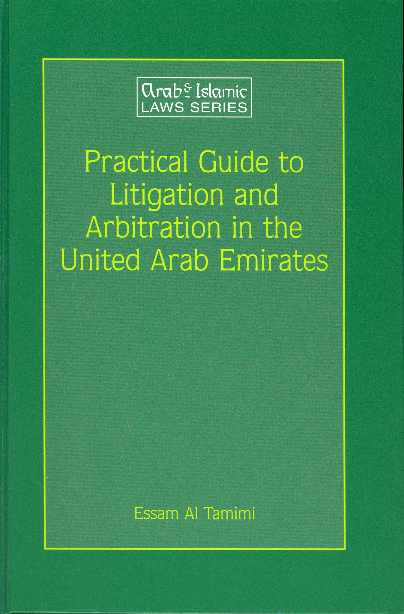 Cover image for Practical Guide to Litigation and Arbitration in the United Arab Emirates ISBN 9789041122216