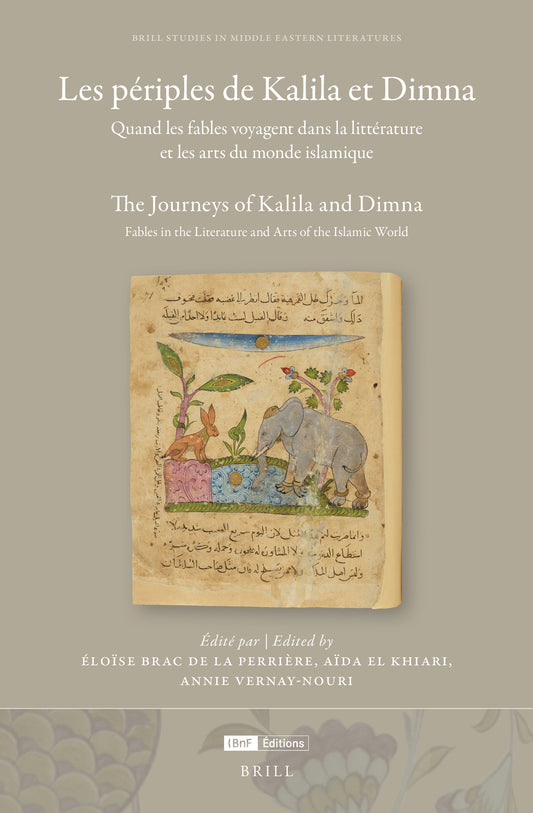 Les périples de Kalila et Dimna: Quand les fables voyagent dans la littérature et les arts du monde islamique