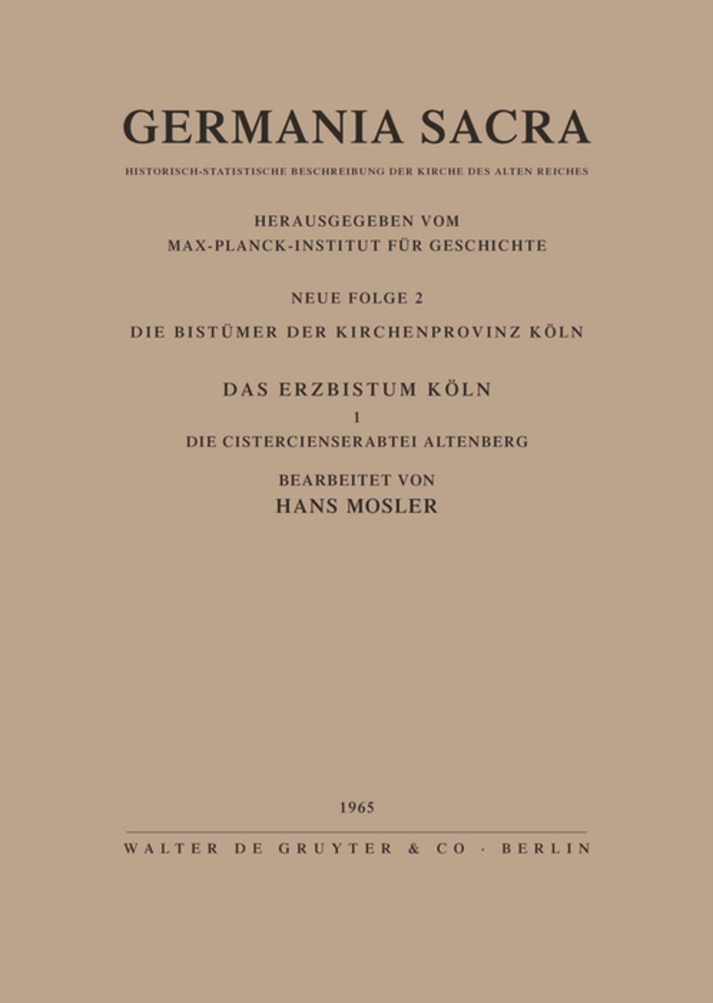 Die Bistümer der Kirchenprovinz Köln. Das Erzbistum Köln I. Die Cistercienserabtei Altenberg