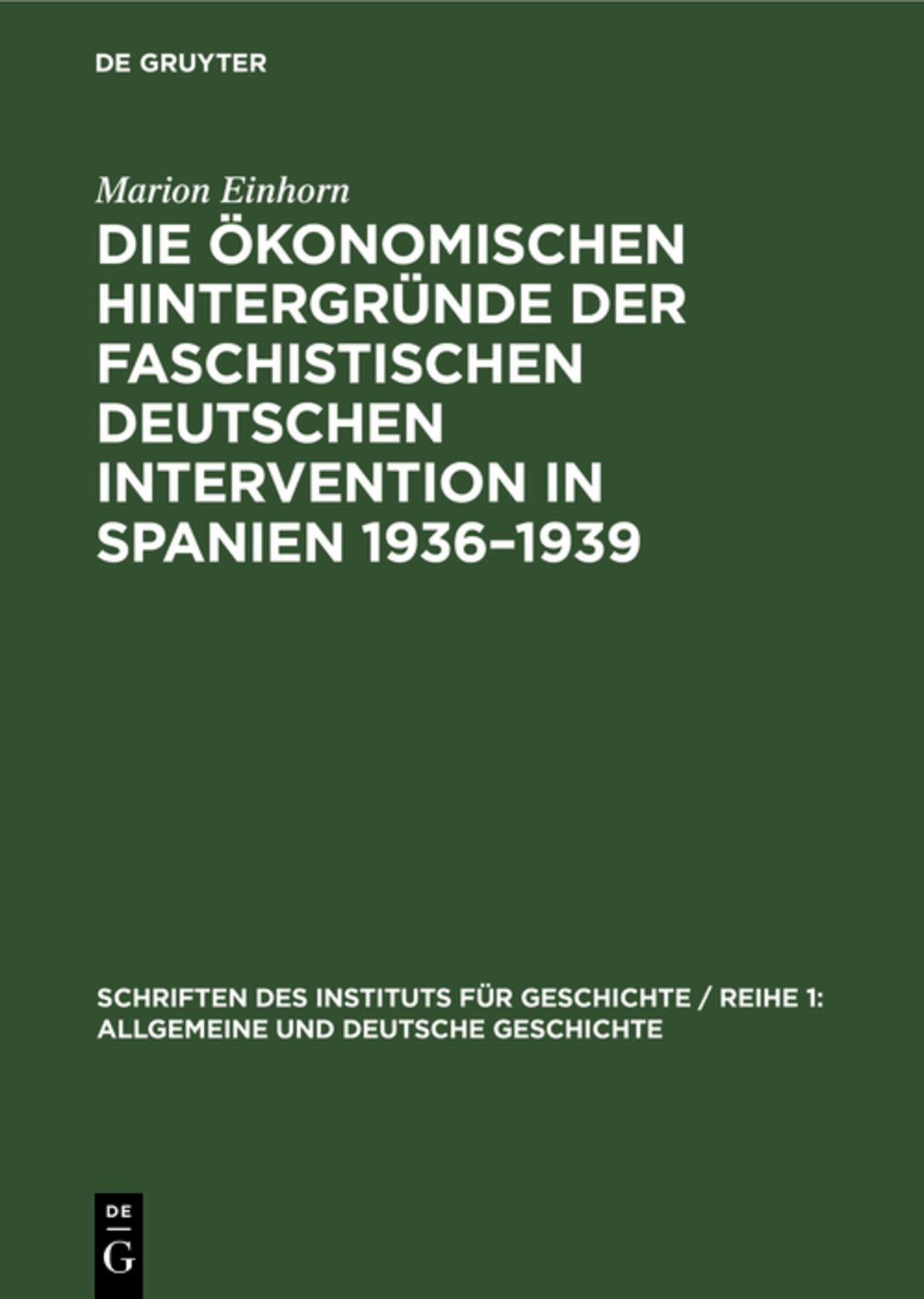 Cover image for Die ökonomischen Hintergründe der faschistischen deutschen Intervention in Spanien 1936–1939 ISBN 9783112563199