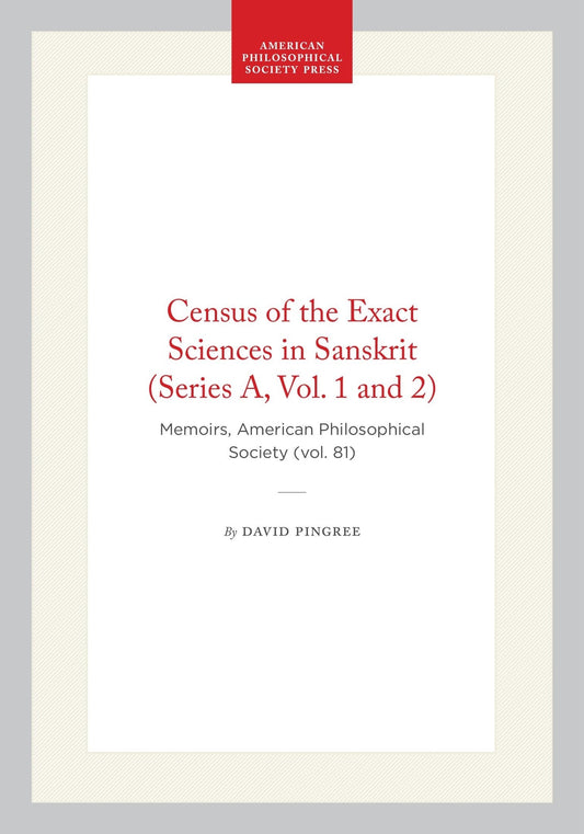 Census of the Exact Sciences in Sanskrit (Series A, Vol. 1 and 2)