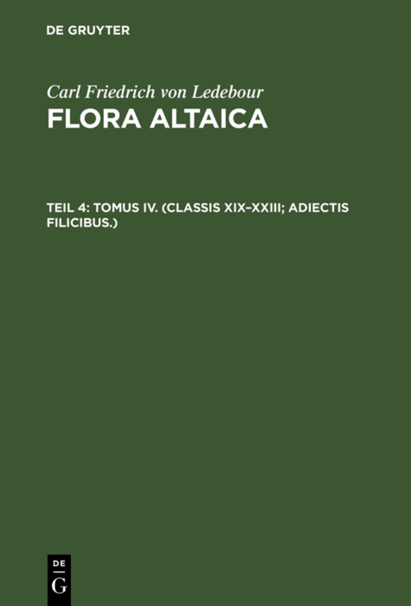 Tomus IV. (Classis XIX–XXIII; Adiectis filicibus.)