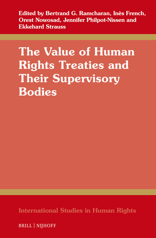 The Value of Human Rights Treaties and Their Supervisory Bodies