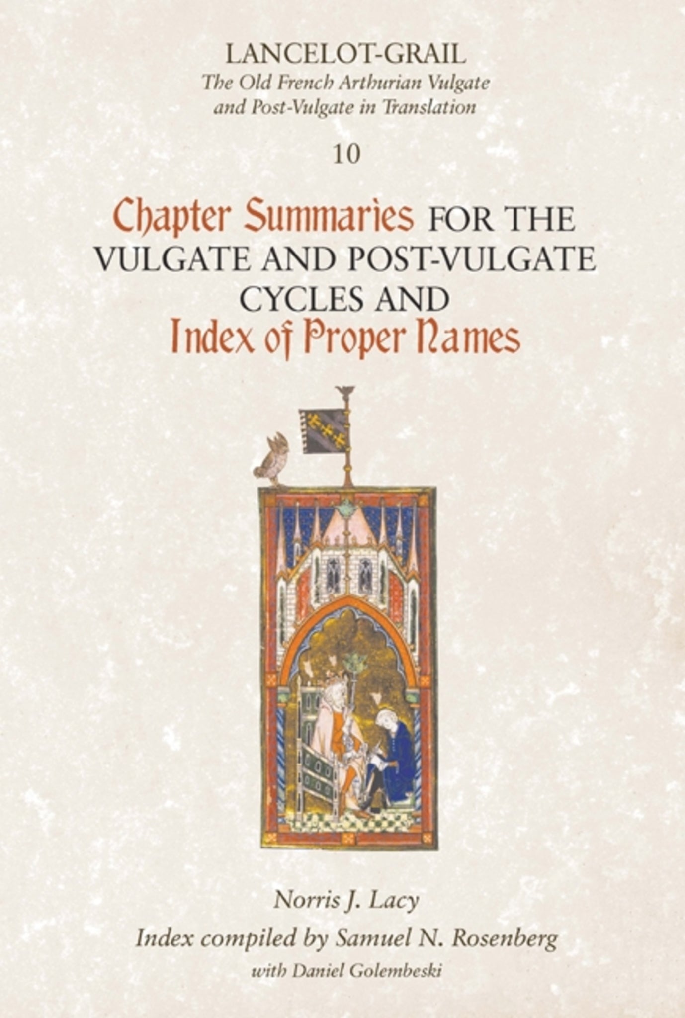 Cover image for Lancelot-Grail 10: Chapter Summaries for the Vulgate and Post-Vulgate Cycles and Index of Proper Names ISBN 9781843842521
