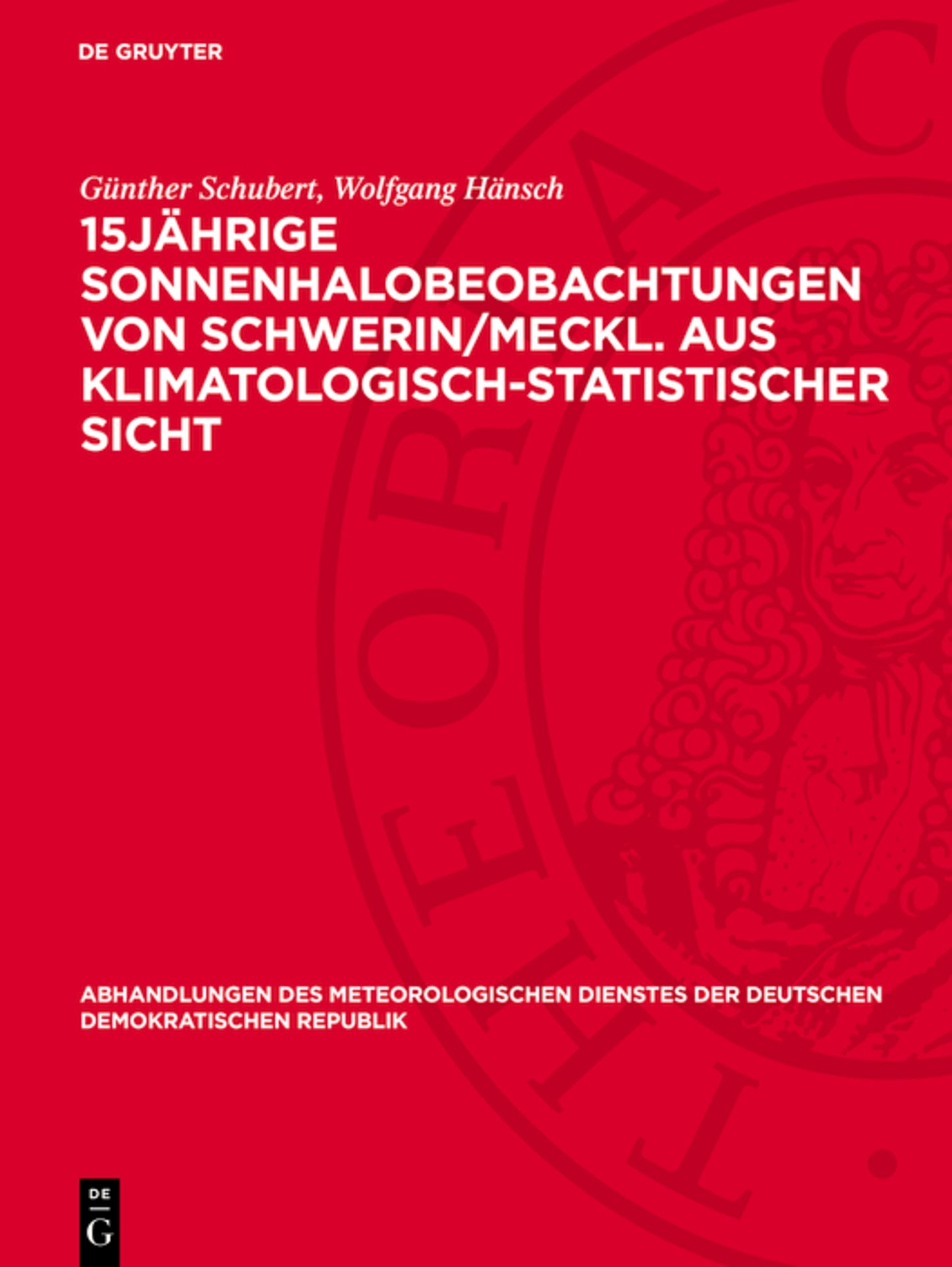 15jährıge Sonnenhalobeobachtungen von Schwerin/Meckl. aus klimatologisch-statistischer Sicht