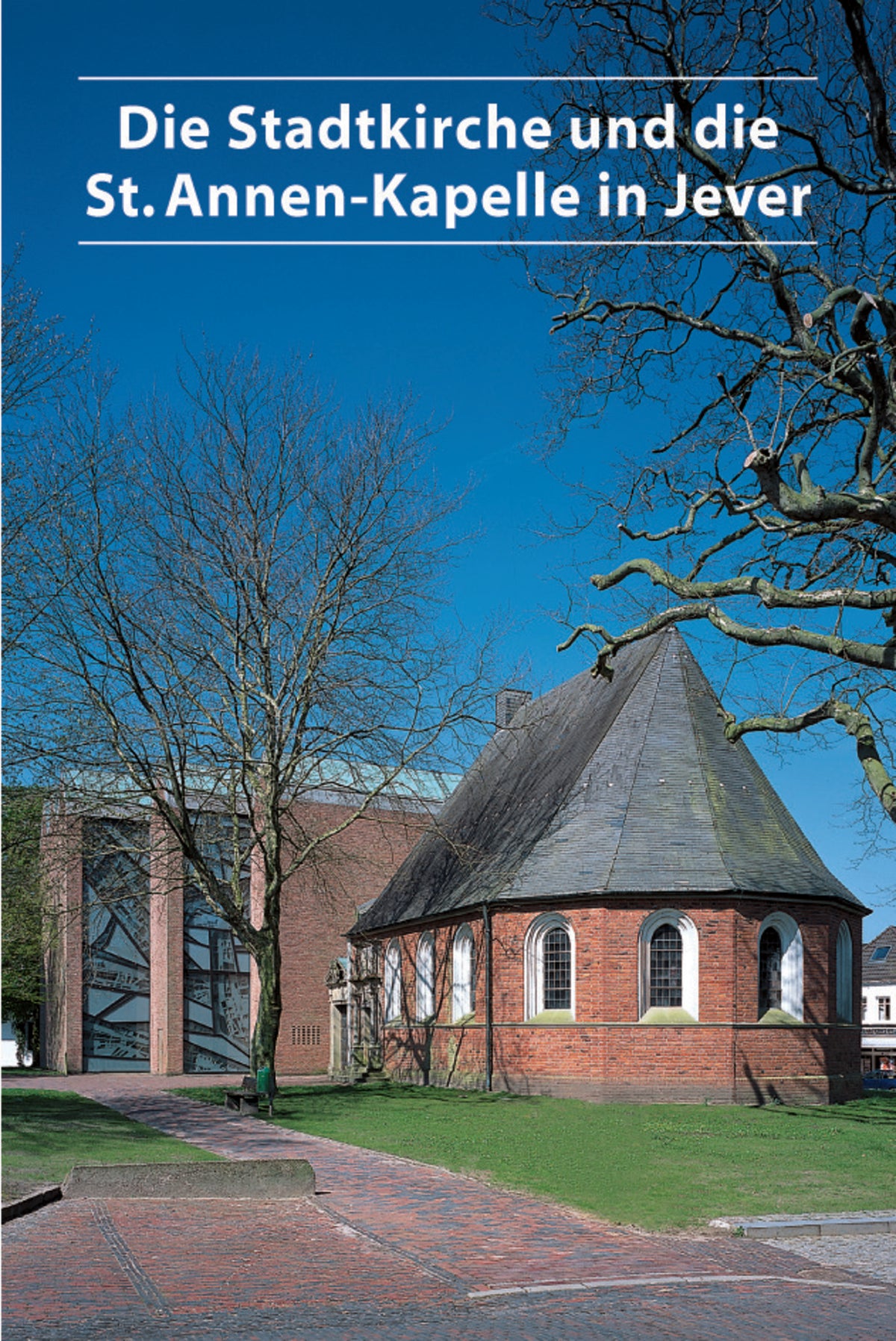 Die Stadtkirche und die St. Annen-Kapelle in Jever