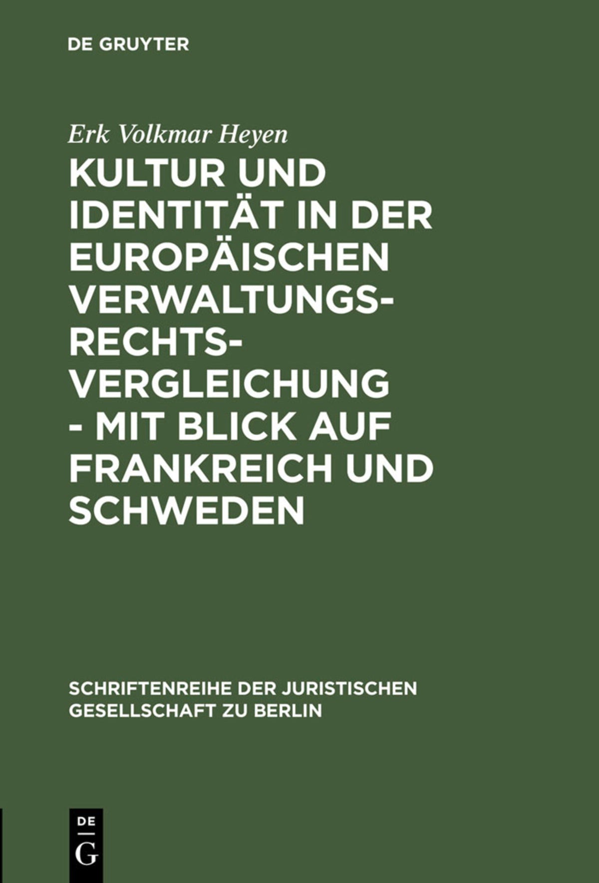 Kultur und Identität in der europäischen Verwaltungsrechtsvergleichung - mit Blick auf Frankreich und Schweden