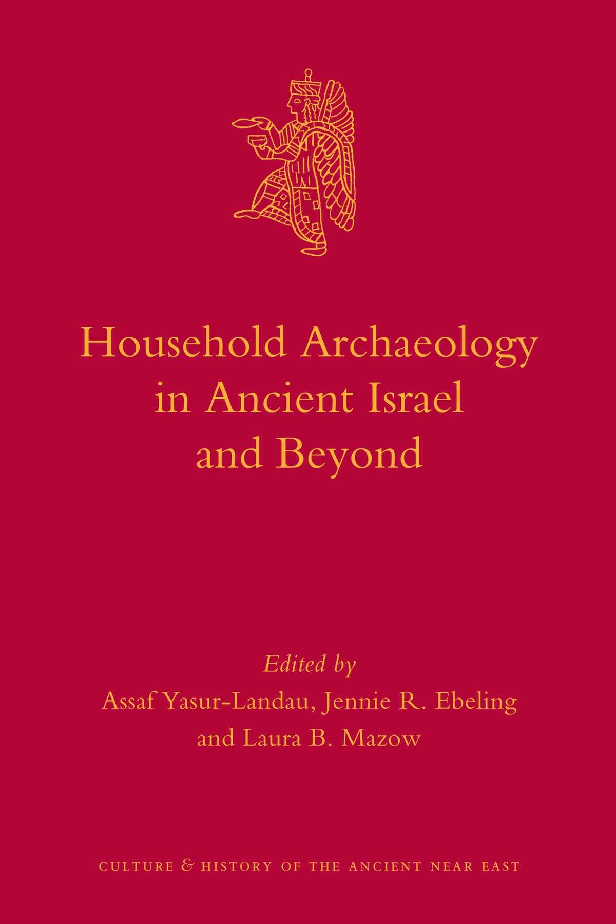 Cover image for Household Archaeology in Ancient Israel and Beyond ISBN 9789004206250