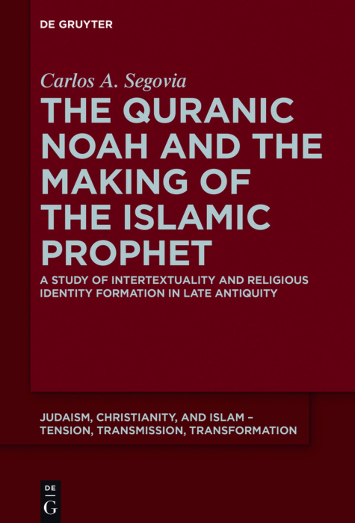 Cover image for The Quranic Noah and the Making of the Islamic Prophet ISBN 9783110403497