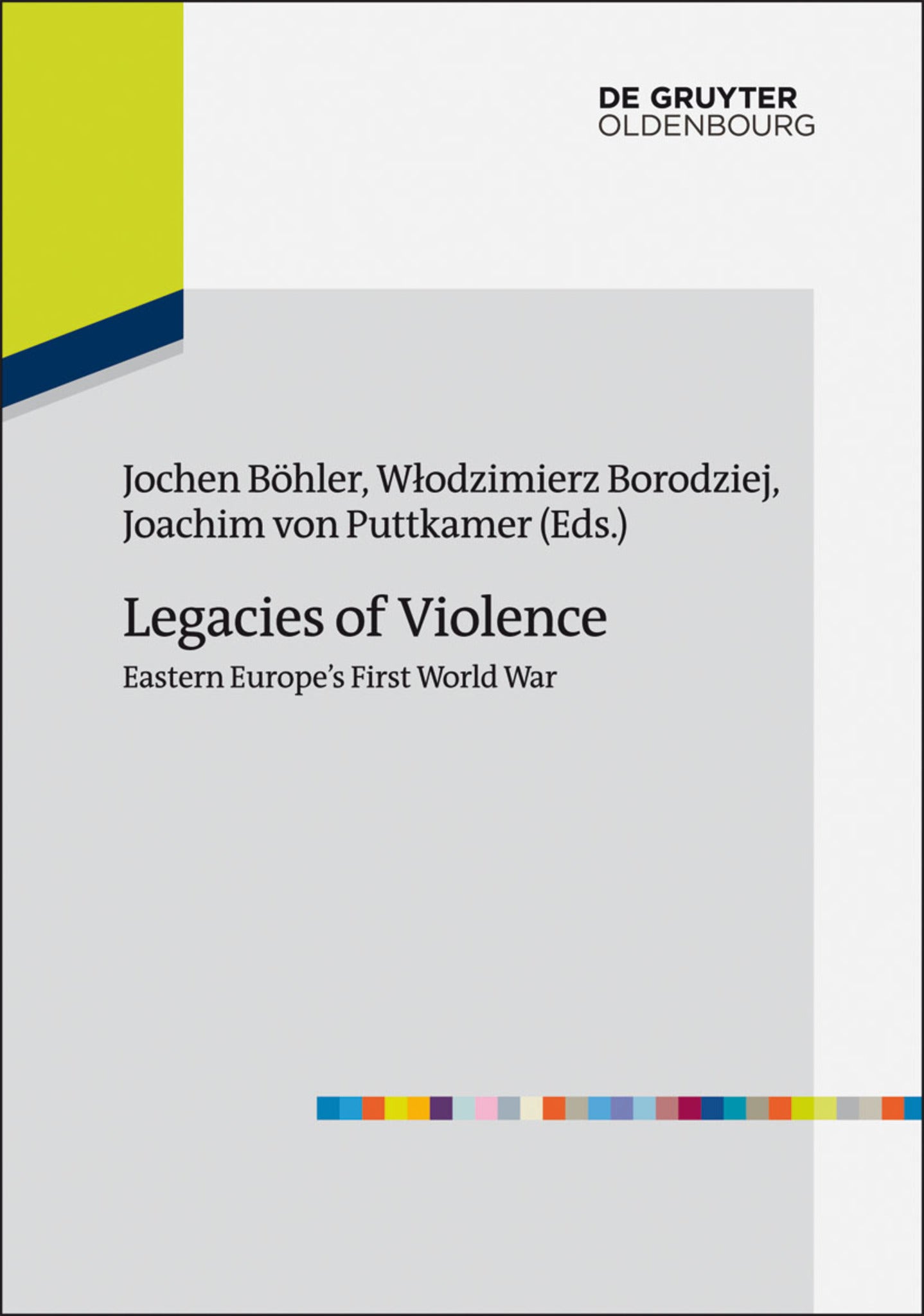 Legacies of Violence: Eastern Europe’s First World War