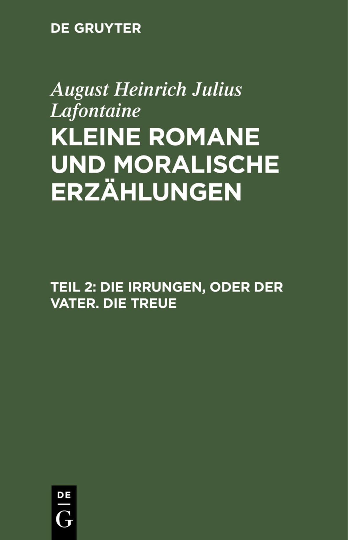 Die Irrungen, oder der Vater. Die Treue