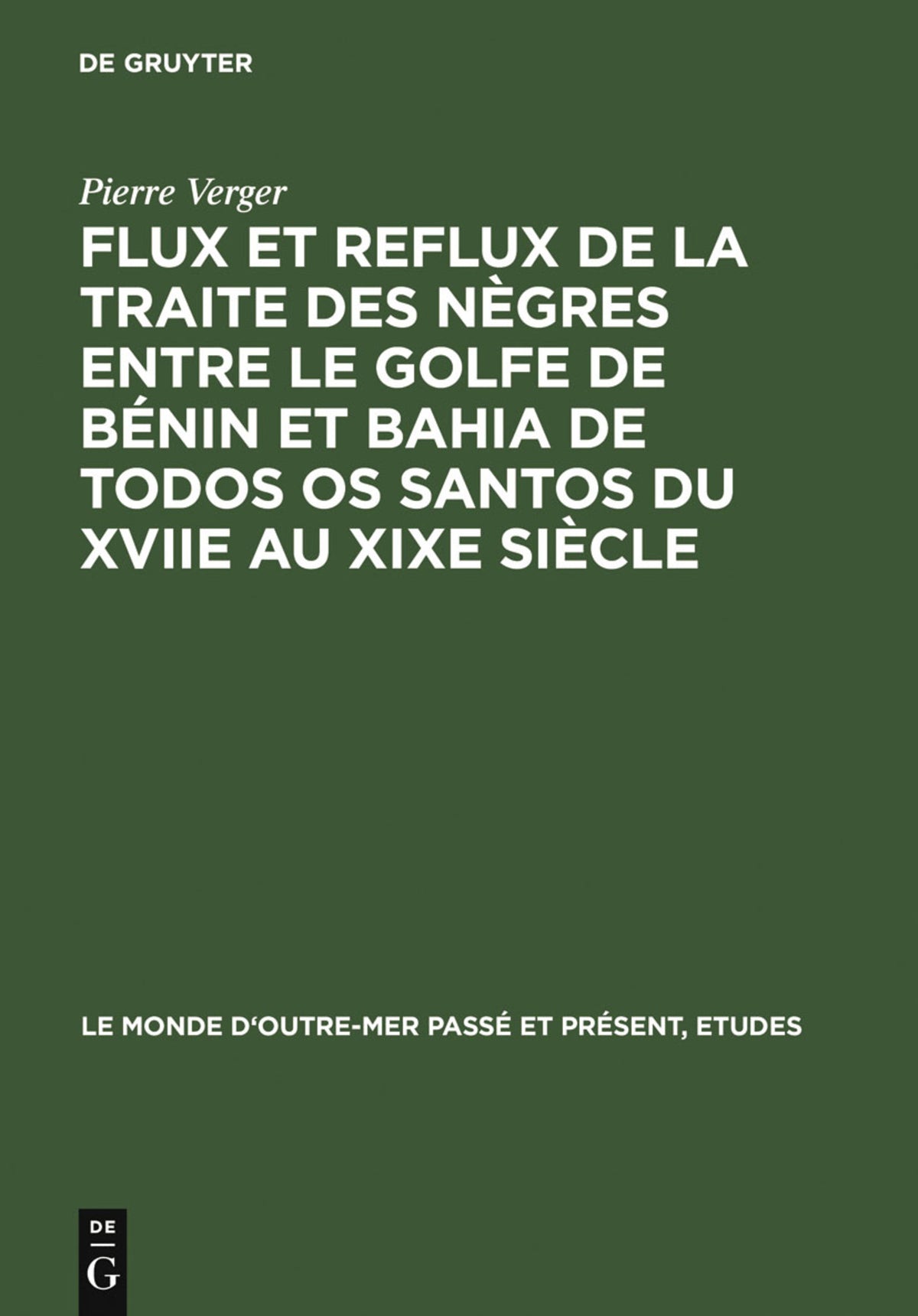 Cover image for Flux et reflux de la traite des nègres entre le Golfe de Bénin et Bahia de Todos os Santos du XVIIe au XIXe siècle ISBN 9783110991369