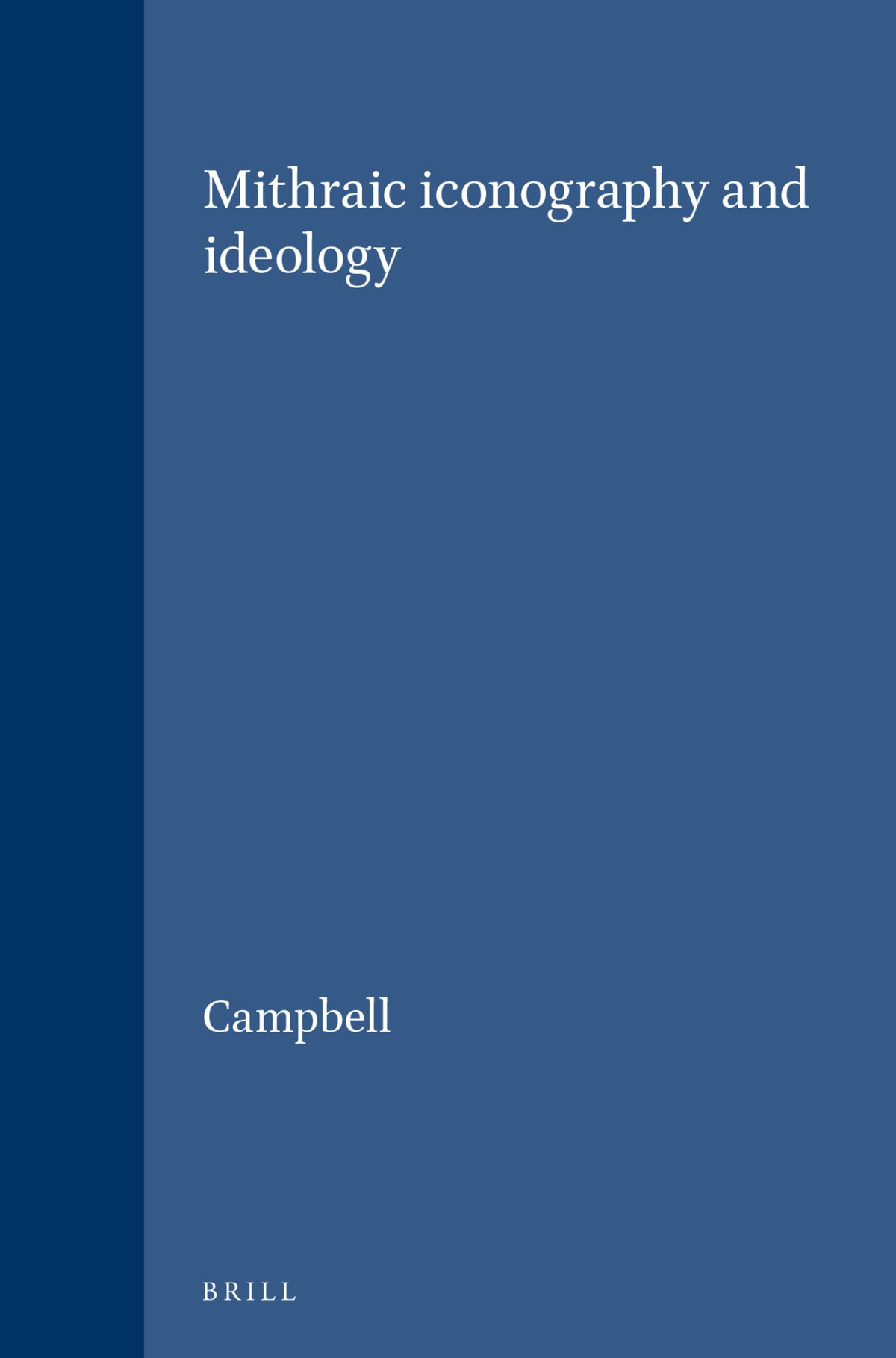 Cover image for Mithraic iconography and ideology ISBN 9789004308305