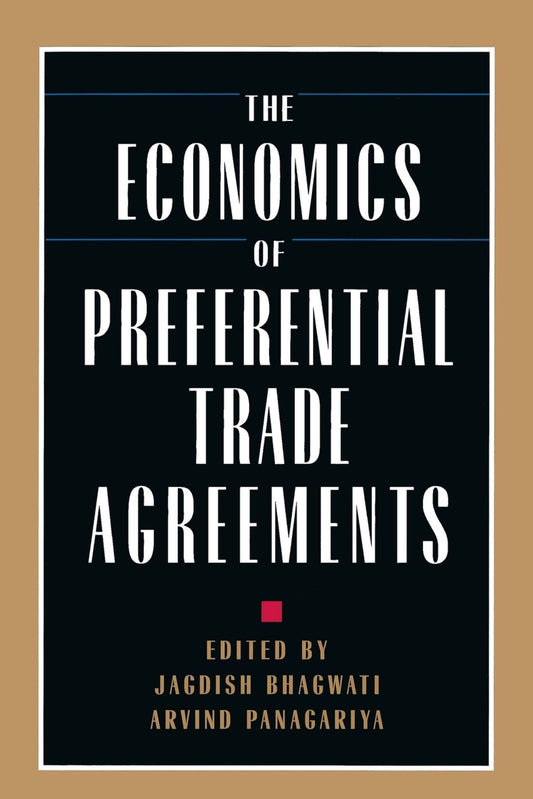 The Economics of Preferential Trade Agreements