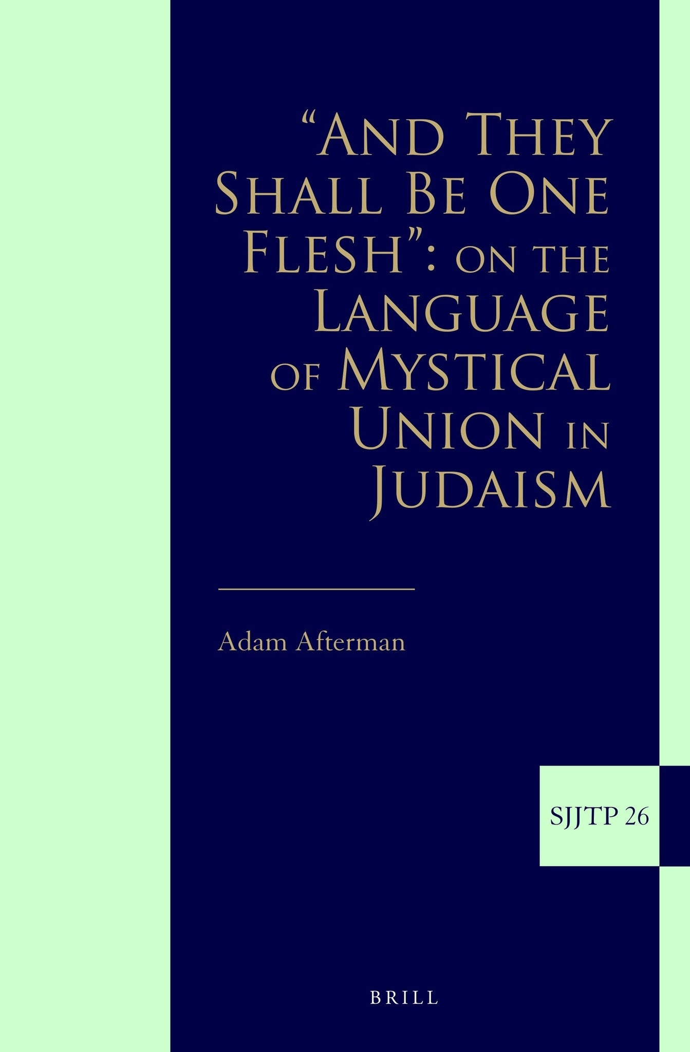 “And They Shall Be One Flesh”: On The Language of Mystical Union in Judaism