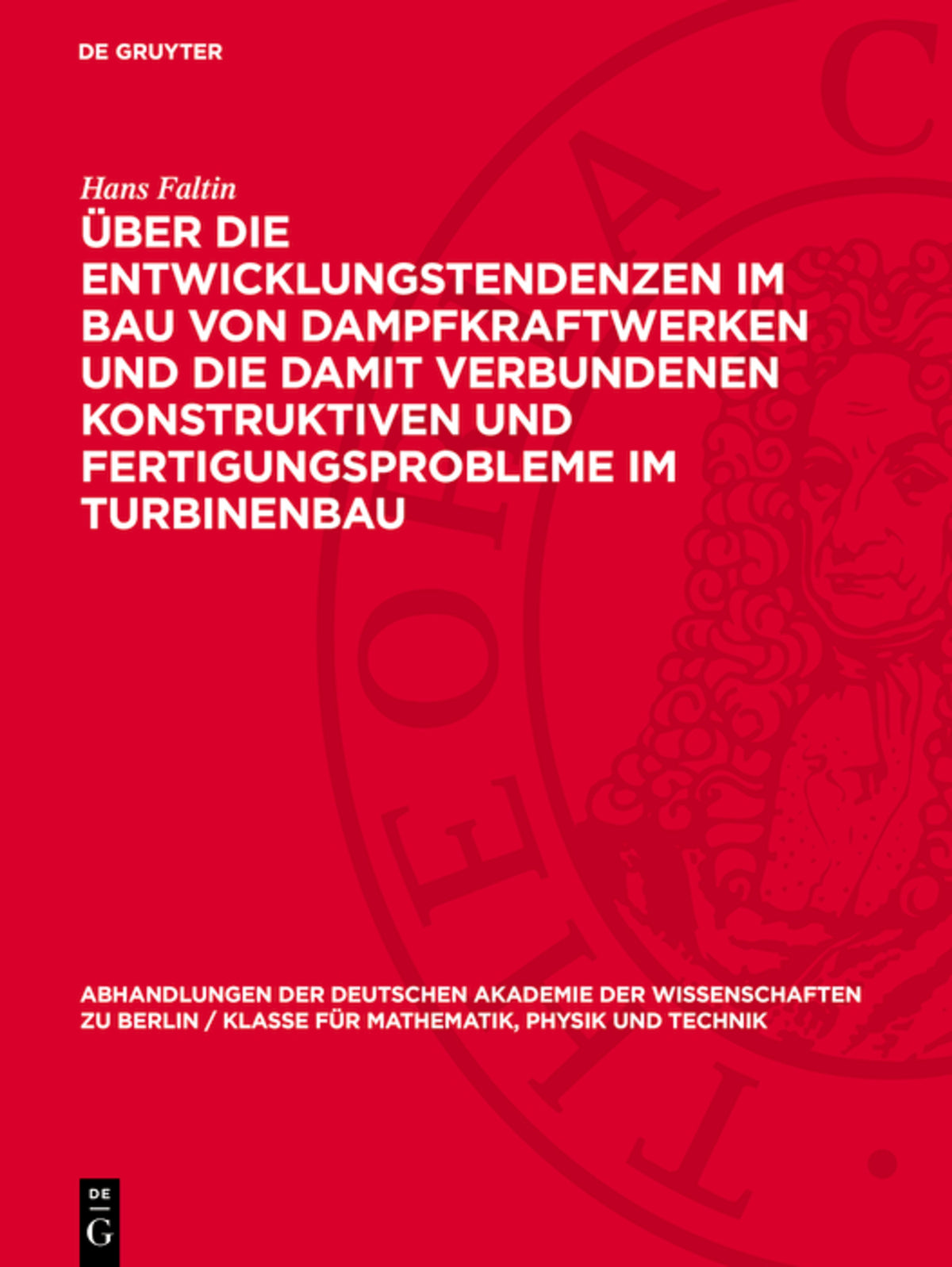 Über die Entwicklungstendenzen im Bau von Dampfkraftwerken und die damit verbundenen konstruktiven und Fertigungsprobleme im Turbinenbau