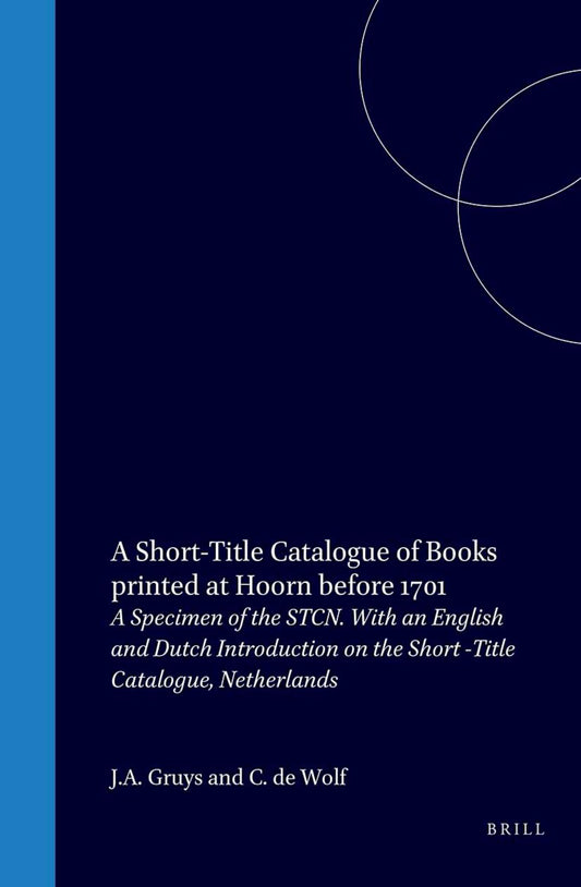 A Short-Title Catalogue of Books Printed at Hoorn before 1701