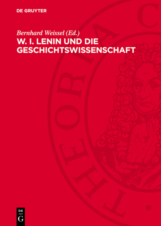 W. I. LENIN und die Geschichtswissenschaft