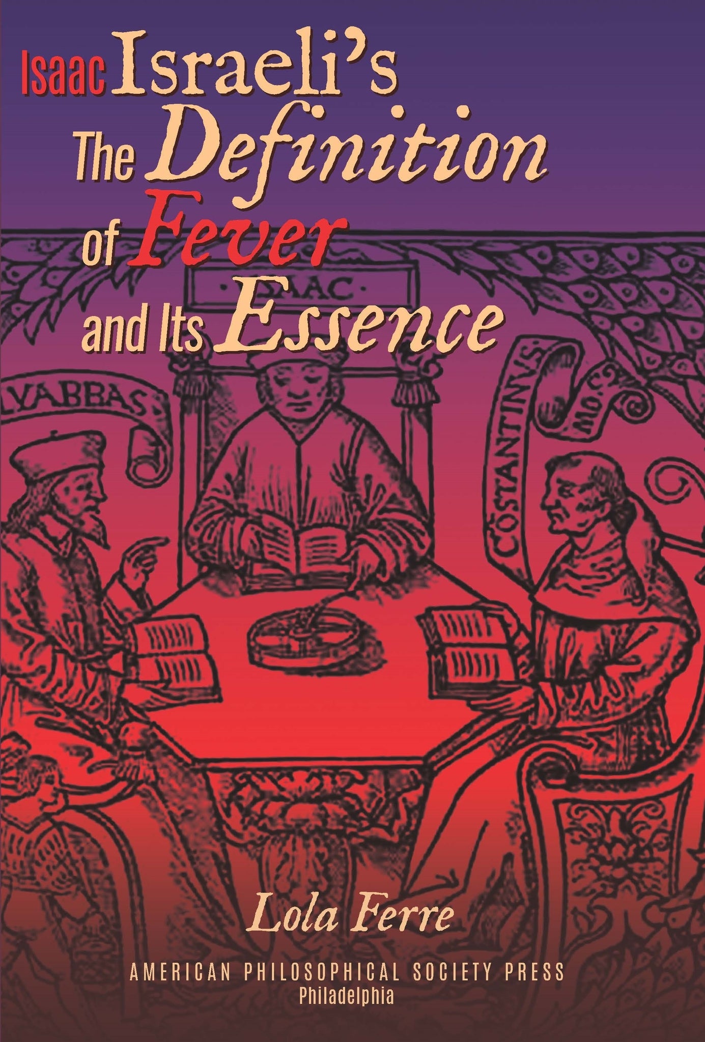 Isaac Israeli's The Definition of Fever and Its Essence in Its Hebrew Translations