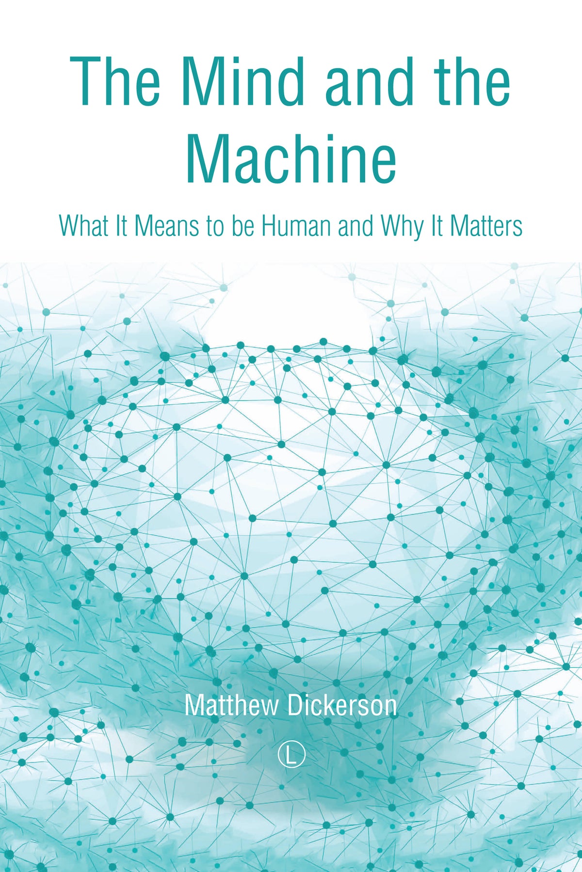 Cover image for The Mind and the Machine ISBN 9780718894924