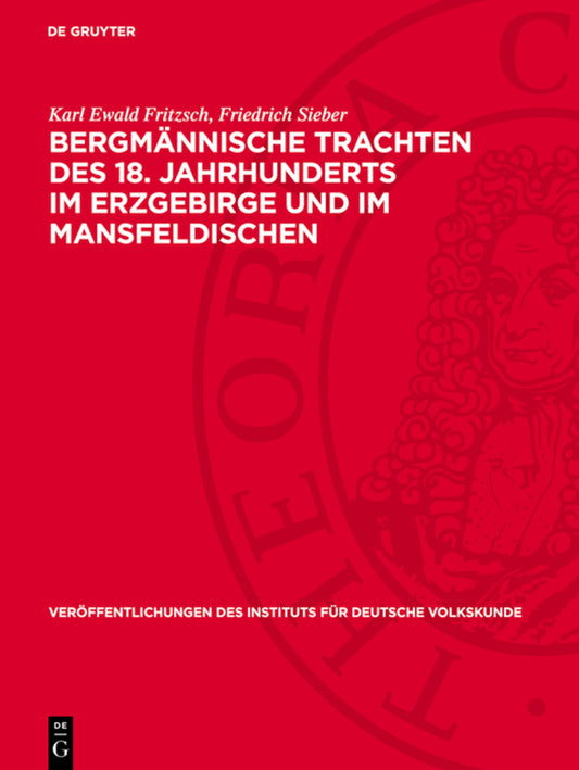 Bergmännische Trachten des 18. Jahrhunderts im Erzgebirge und im Mansfeldischen