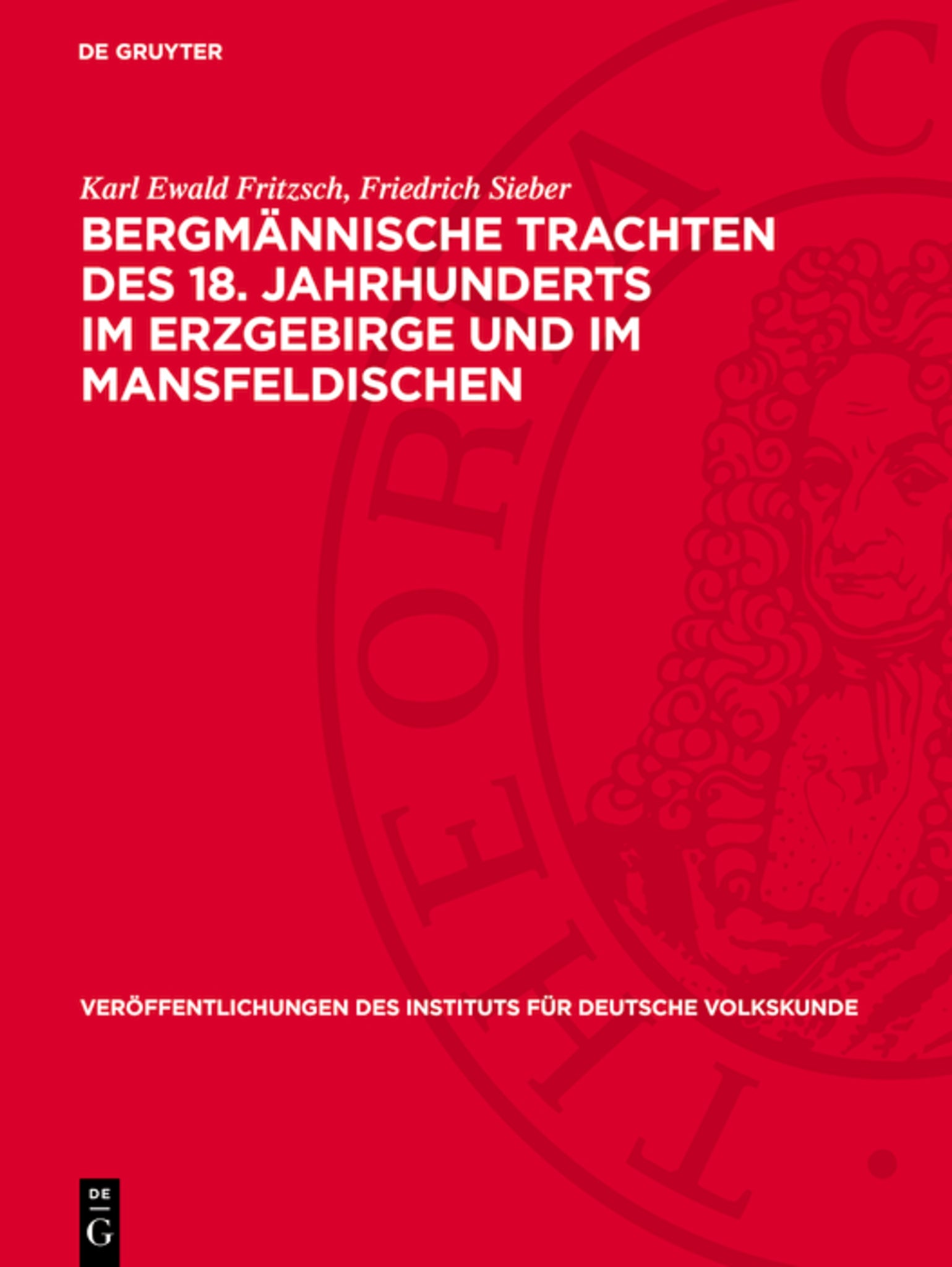 Bergmännische Trachten des 18. Jahrhunderts im Erzgebirge und im Mansfeldischen