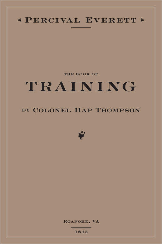 The Book of Training by Colonel Hap Thompson of Roanoke, VA, 1843