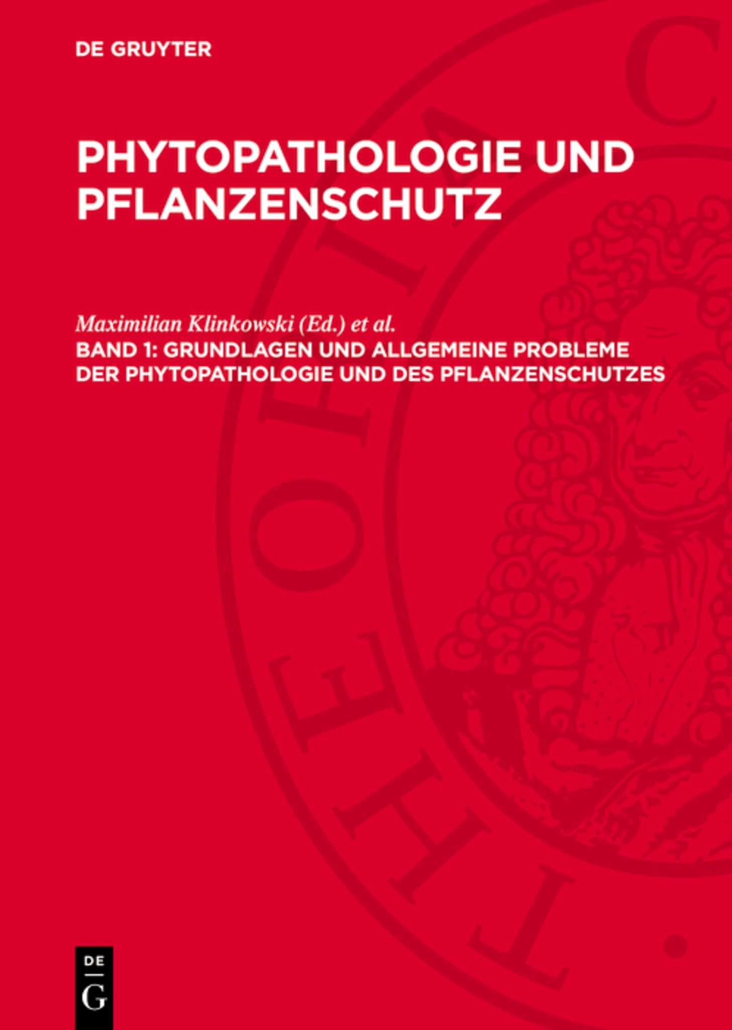 Grundlagen und allgemeine Probleme der Phytopathologie und des Pflanzenschutzes