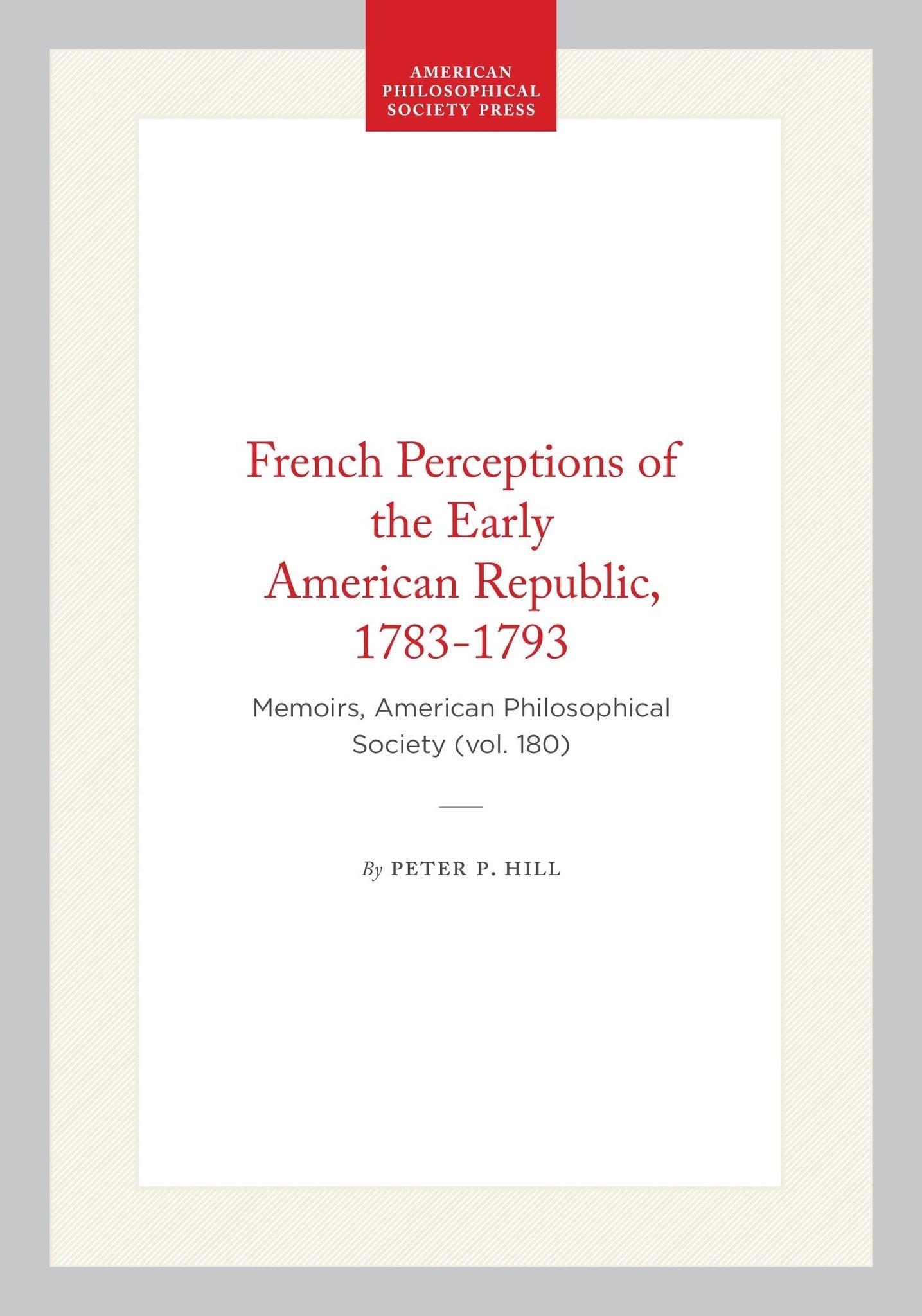 French Perceptions of the Early American Republic, 1783-1793