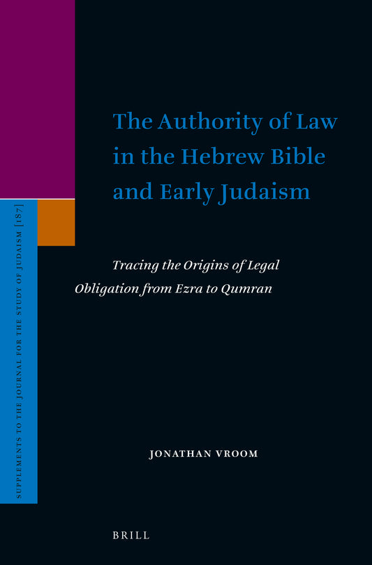 The Authority of Law in the Hebrew Bible and Early Judaism