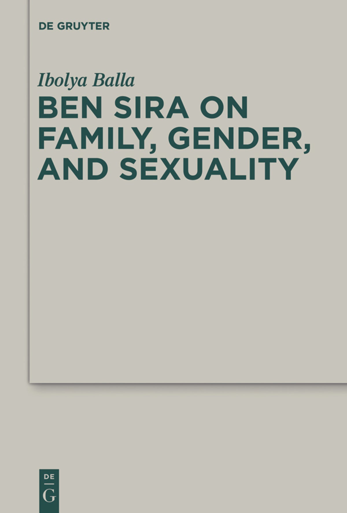Cover image for Ben Sira on Family, Gender, and Sexuality ISBN 9783110247466