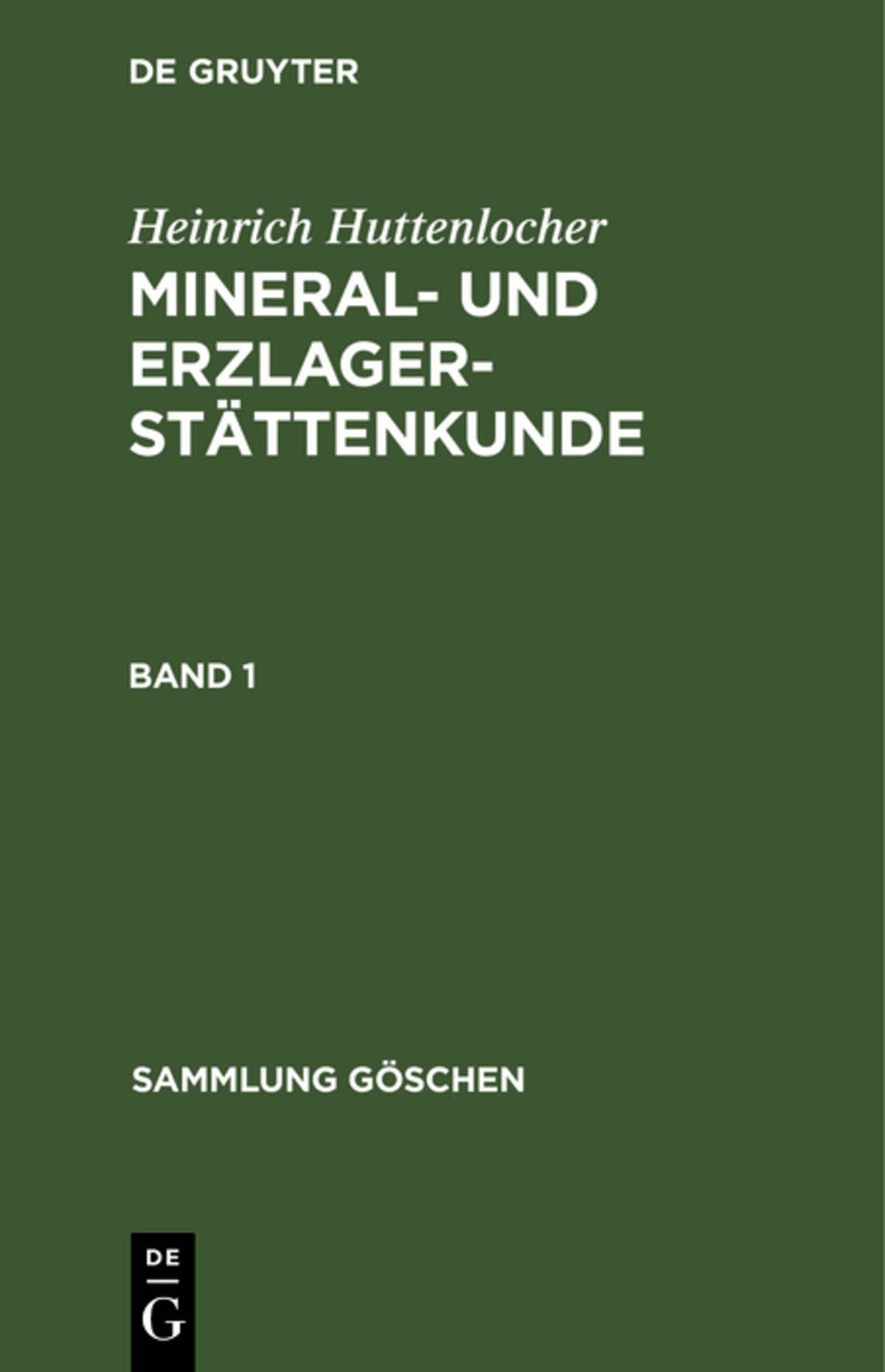 Cover image for Heinrich Huttenlocher: Mineral- und Erzlagerstättenkunde. Band 1 ISBN 9783111021287