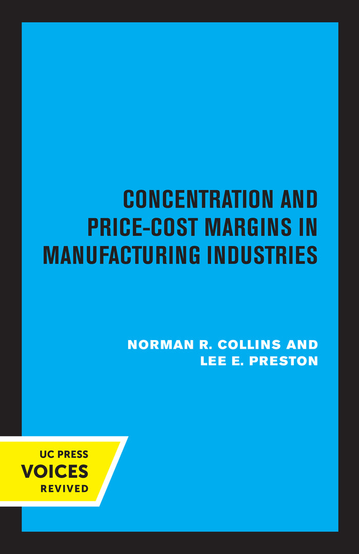 Cover image for Concentration and Price-Cost Margins in Manufacturing Industries ISBN 9780520311619