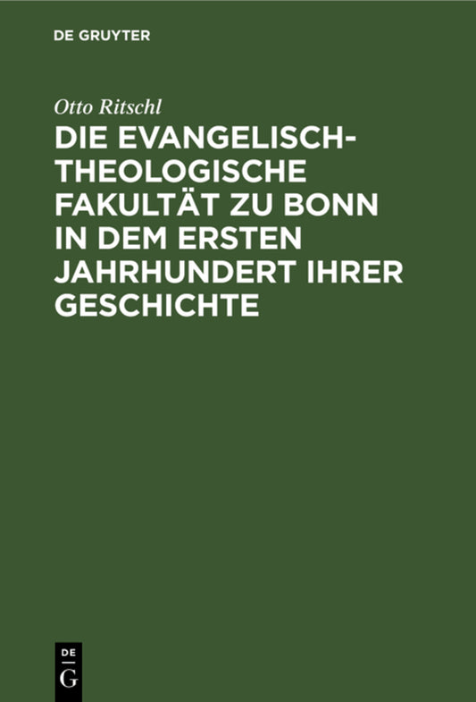 Die evangelisch-theologische Fakultät zu Bonn in dem ersten Jahrhundert ihrer Geschichte