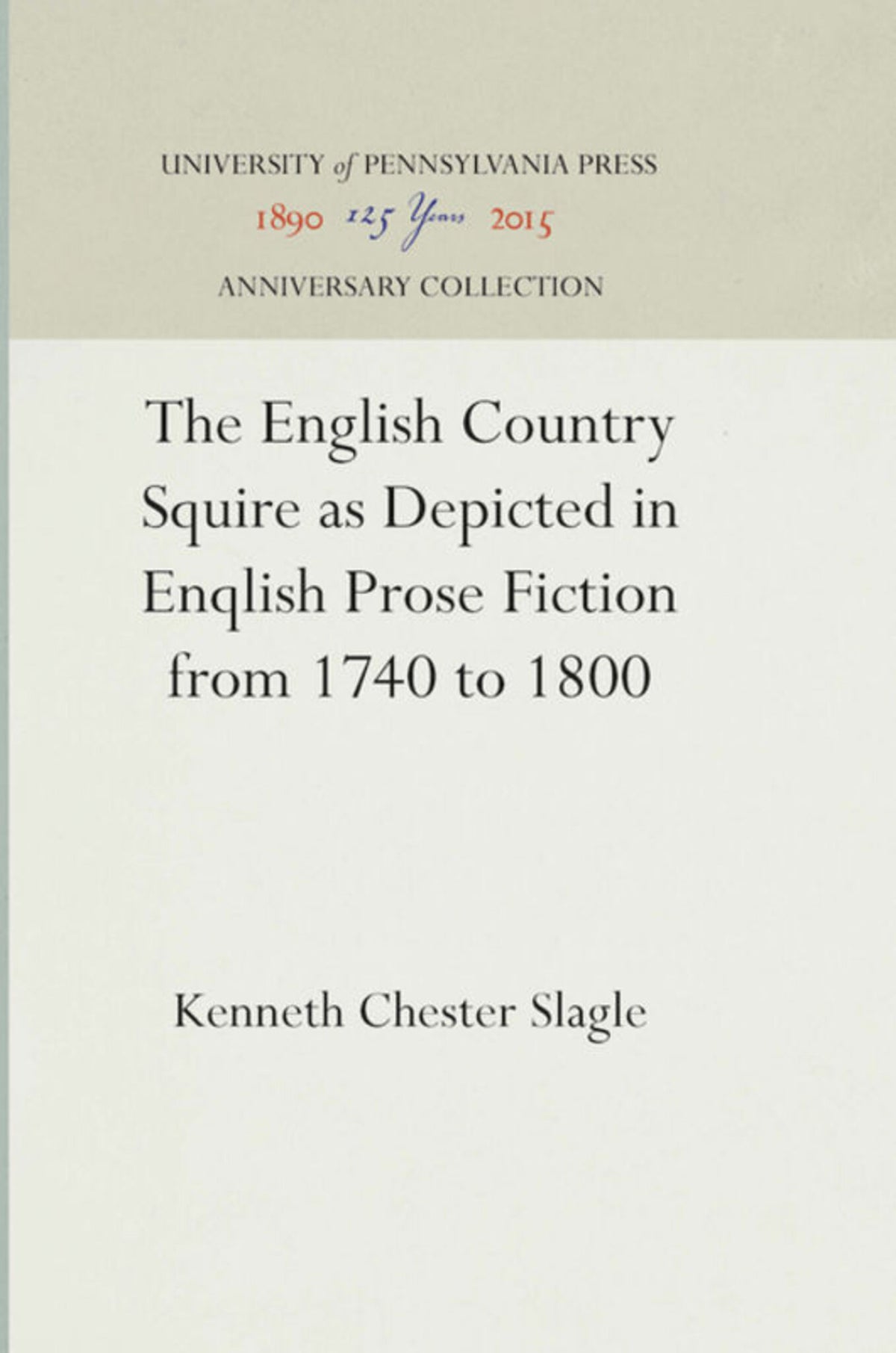 Cover image for The English Country Squire as Depicted in English Prose Fiction from 1740 to 1800 ISBN 9781512818758