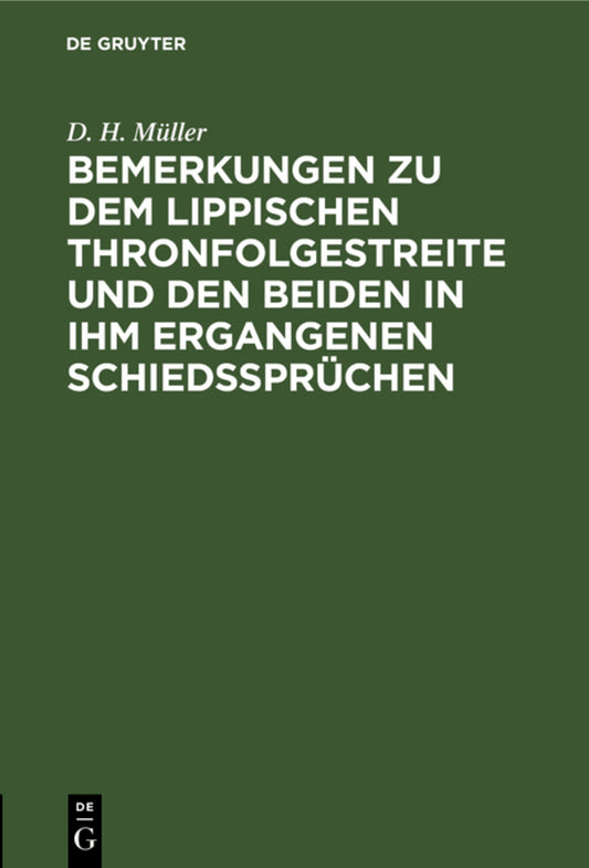 Bemerkungen zu dem Lippischen Thronfolgestreite und den beiden in ihm ergangenen Schiedssprüchen