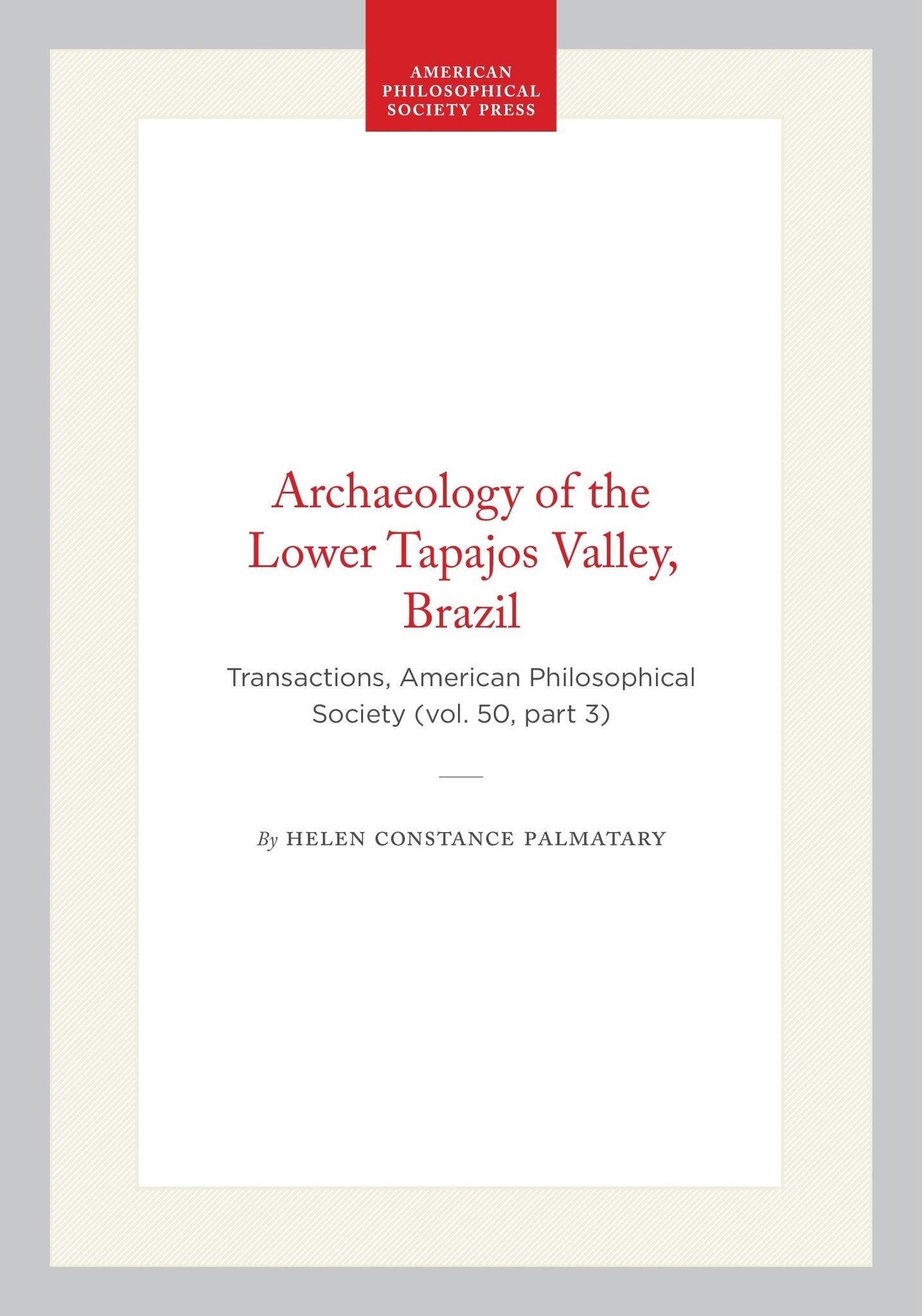 Archaeology of the Lower Tapajos Valley, Brazil