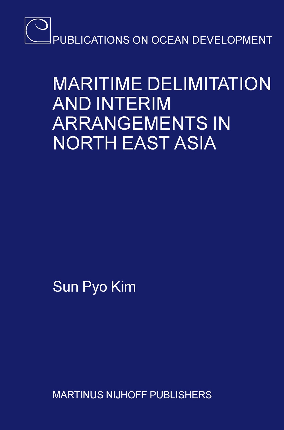 Cover image for Maritime Delimitation and Interim Arrangements in North East Asia ISBN 9789004136694