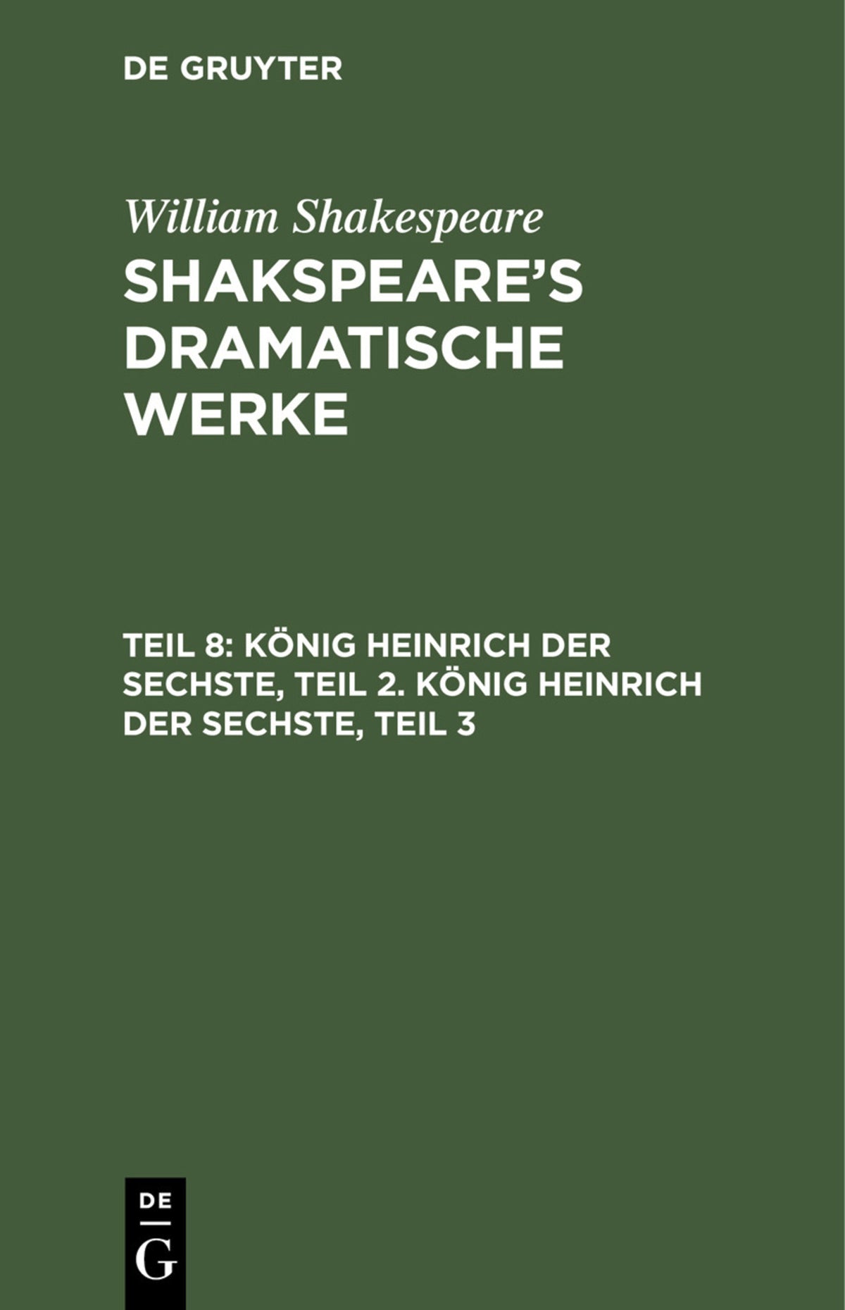 Cover image for König Heinrich der Sechste, Teil 2. König Heinrich der Sechste, Teil 3 ISBN 9783112438473