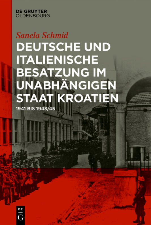 Deutsche und italienische Besatzung im Unabhängigen Staat Kroatien